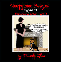 Sleepytown Beagles, Doggone It Cartoon Collection Book 1
